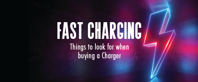 Fast Charging: Things to look for when buying a Charger